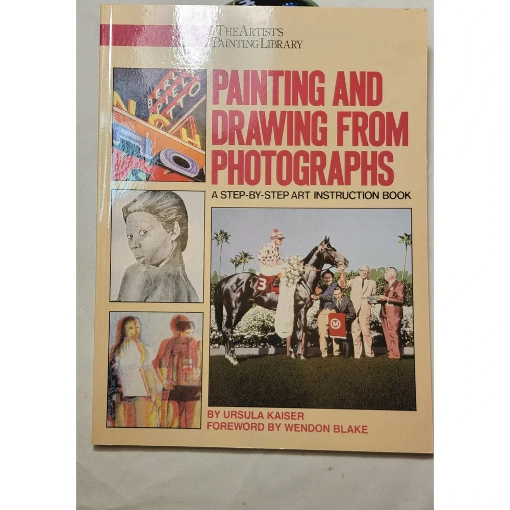 Painting and Drawing From Photographs Instruction Book by Ursula Kaiser 1984